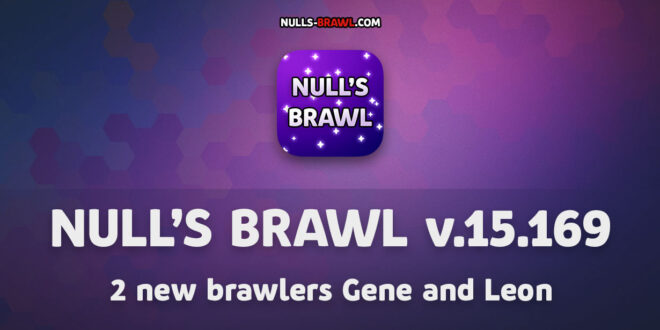 Update of Null’s Brawl v.15.169 (download: get code)