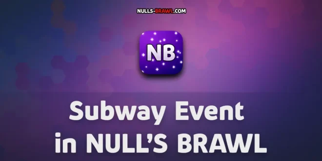 Subway Event is Now Permanent in Null’s Brawl