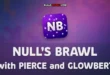 Null’s Brawl Update with Pierce and Glowbert