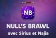 Null’s Brawl 66.263 avec Sirius et Najia