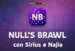 Null’s Brawl 66.263 con Sirius e Najia