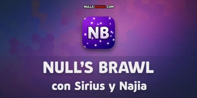 Null’s Brawl 66.263 con Sirius y Najia