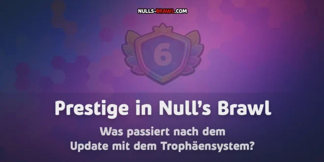 Prestige in Null’s Brawl- Was passiert nach dem Update mit dem Trophäensystem?