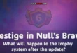 Prestige in Null’s Brawl- what will happen to the trophy system after the update
