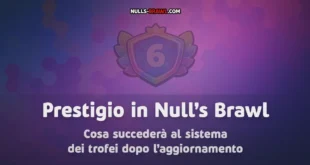 Prestigio in Null’s Brawl- cosa succederà al sistema dei trofei dopo l’aggiornamento