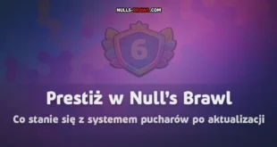Prestiż w Null’s Brawl- co stanie się z systemem pucharów po aktualizacji